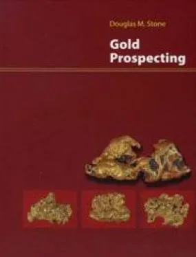 Gold Prospecting by Douglas M. Stone (2013)